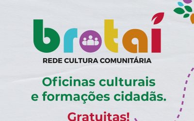 Rede de Cultura Comunitária – BROTAÍ II